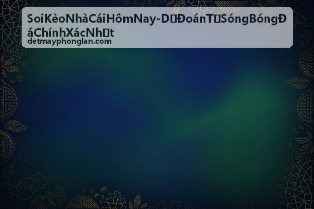 Phân Tích Trận Đấu - Soi Kèo Nhà Cái Hôm Nay